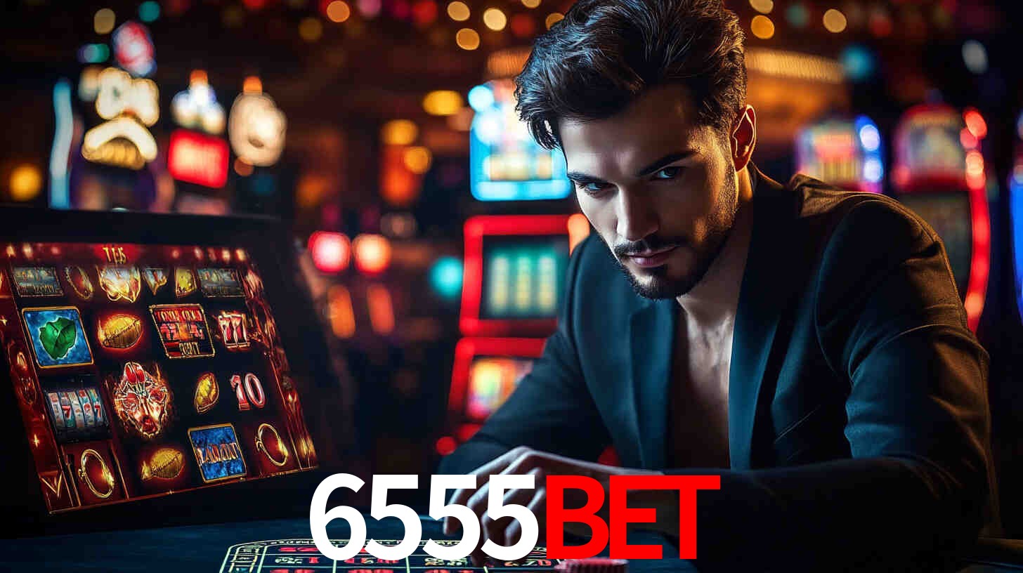 6555Bet - Caça-níqueis exclusivos no cassino - 6555Bet App